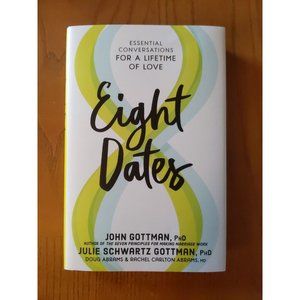 Eight Dates : Essential Conversations for a Lifetime of Love